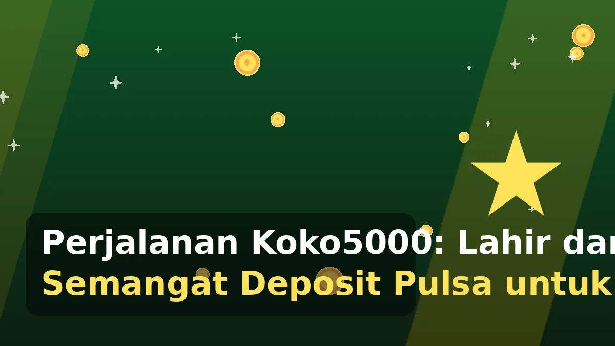 Perjalanan Koko5000: Lahir dari Semangat Deposit Pulsa untuk Semua Kalangan